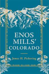 Enos Mills' Colorado