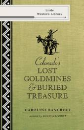 Colorado's Lost Goldmines and Buried Treasure